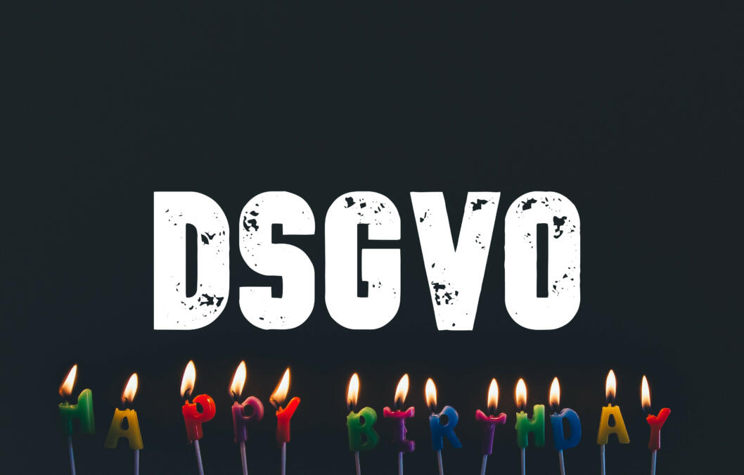 Happy Birthday, DSGVO