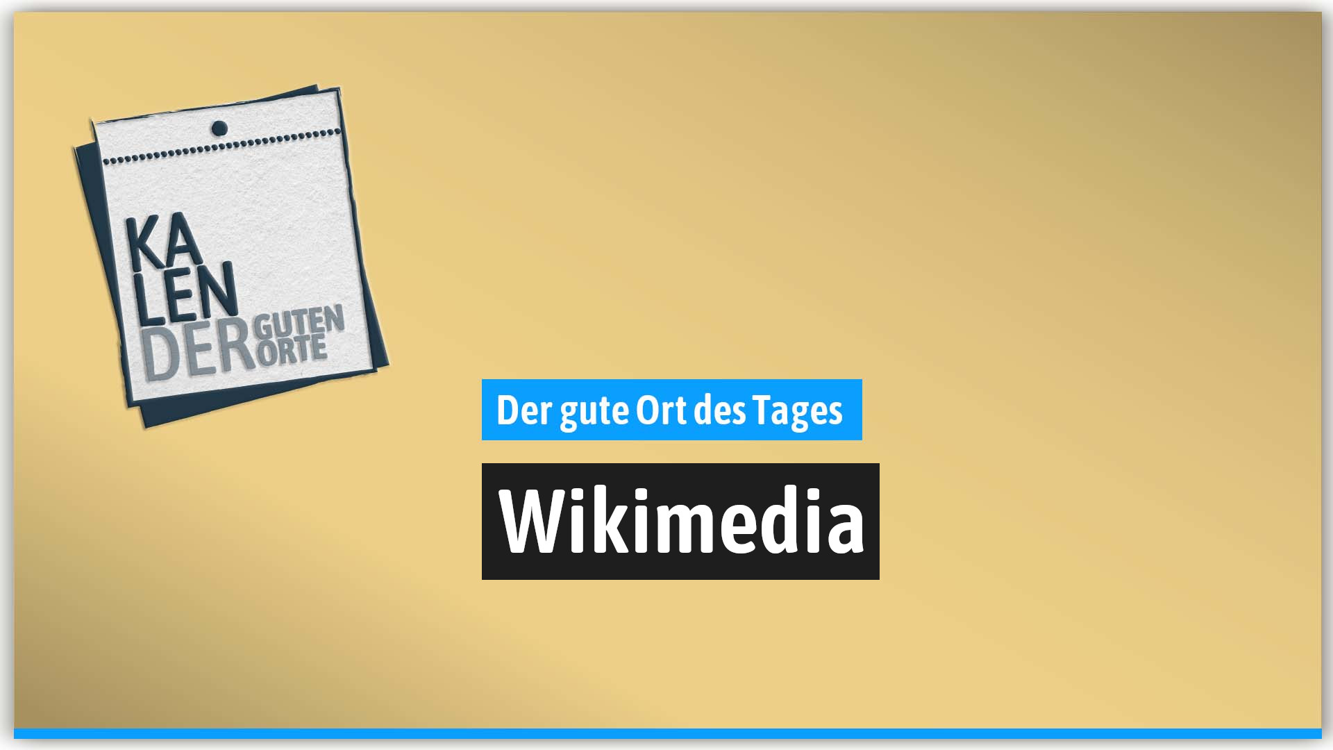 Guter Ort des Tages: Wikimedia