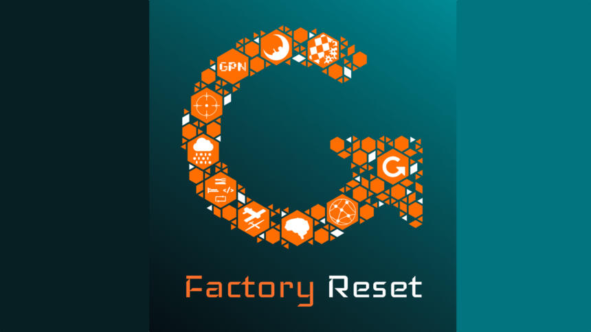 Das Plakat mit Motto "Factory Reset" der GPN20.