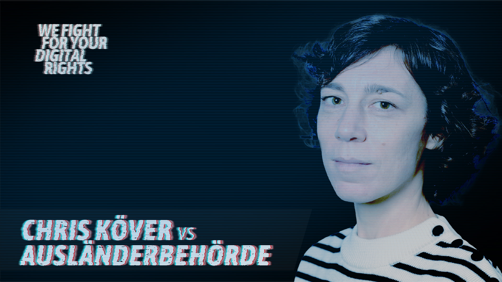 We fight for your digital rights!: „Die stöbern per Hand durch das ganze Privatleben.“