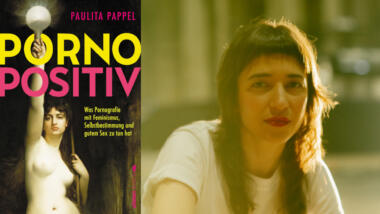 Links das Buchcover von "Pornopositiv", rechts ein Porträt der Autorin Paulita Pappel