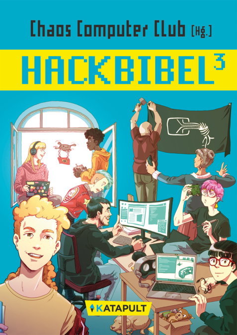Cover der Hackbibel 3. Es zeigt im Comic-Stil Menschen vor Monitoren, am Lötkolben und am Drohnen-Controller. Im Hintergrund hängt eine Flagge mit Chaos-Knoten.