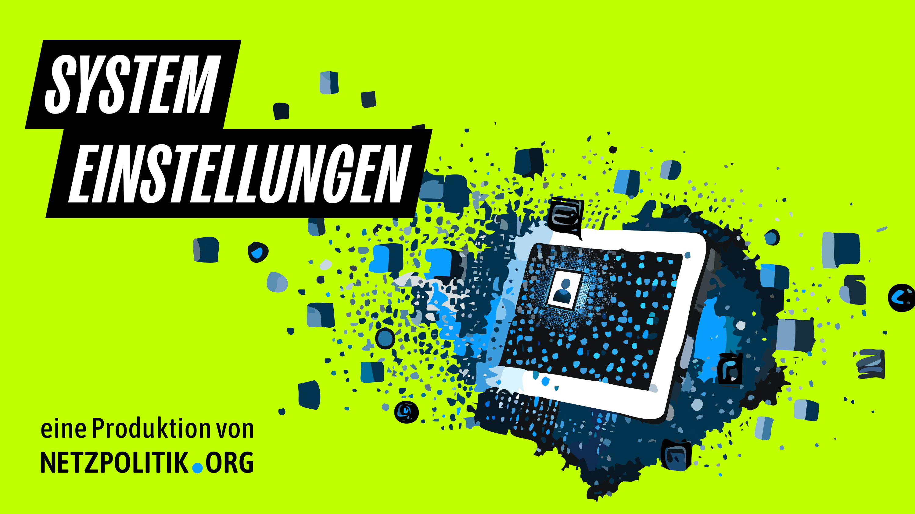 Cover von Systemeinstellungen zu Episode 6. Auf gitfgrünem Hintergrund ist ein Bildschirm zu sehen, der ein Profilbild zeigt. Er scheint zu zerbersten.