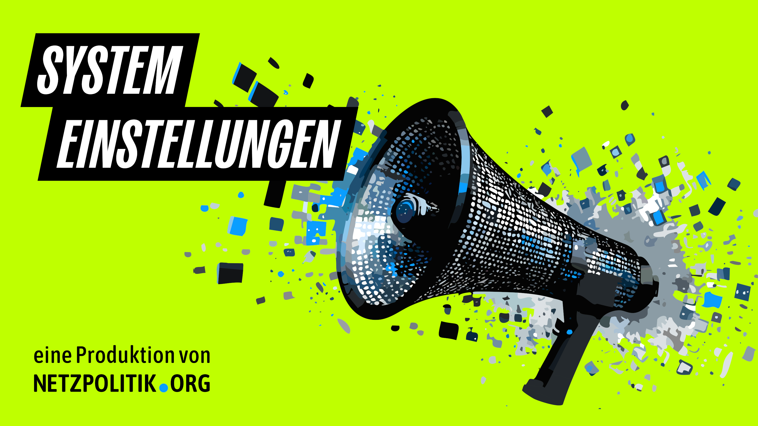 Cover des Podcasts Systemeinstellungen mit Megafon, das in viele Teile zerberstet. Auf giftgrünem Hintergrund.