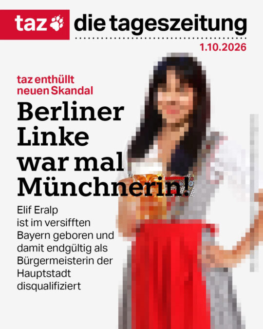 Titelseite der taz mit Elif Eralp im Dirndl mit Bier und Headline "Berliner Linke war mal Münchnerin"